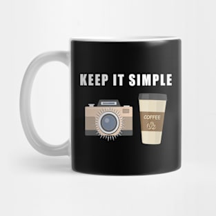 Keep It Simple - Coffee and Photography Mug